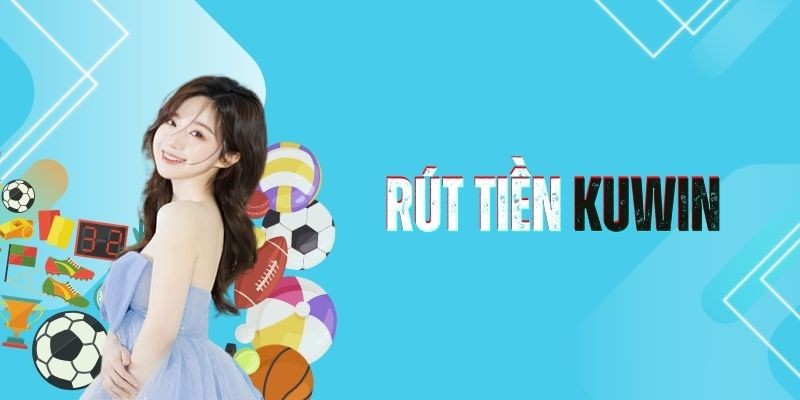 Rút tiền Kuwin có tốn phí không?- Là một trong những câu hỏi thường gặp