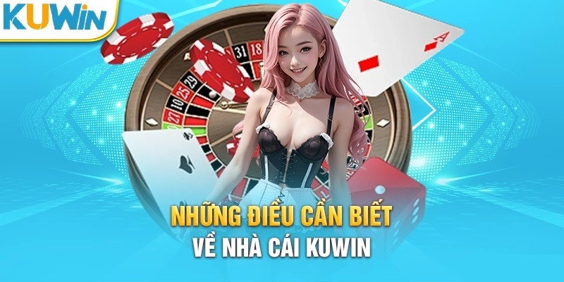 Tổng hợp những ưu điểm nổi bật về đơn vị nhà cái Kuwin