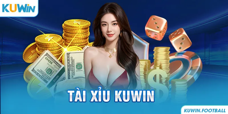 Tài Xỉu Kuwin - Tựa Game Được Nhiều Cược Thủ Ưa Chuộng Nhất